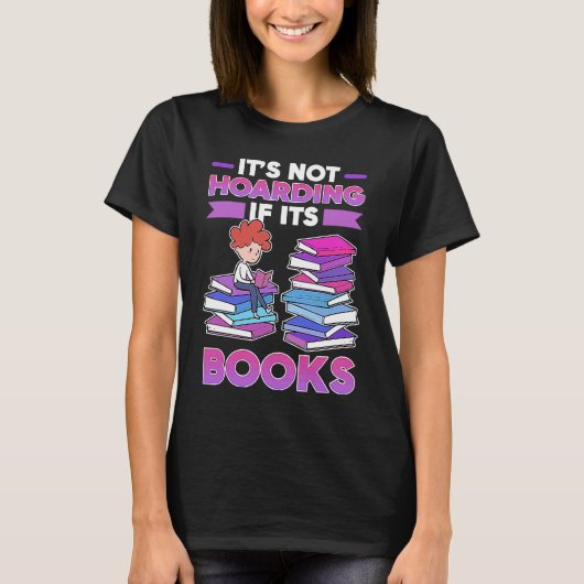 Book  It's Not Hoarding If It's Books T-Shirt (Vorderseite)