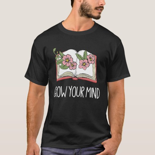 Book Librarian Grow Your Mind Reading Teacher Flo T-Shirt (Vorderseite)