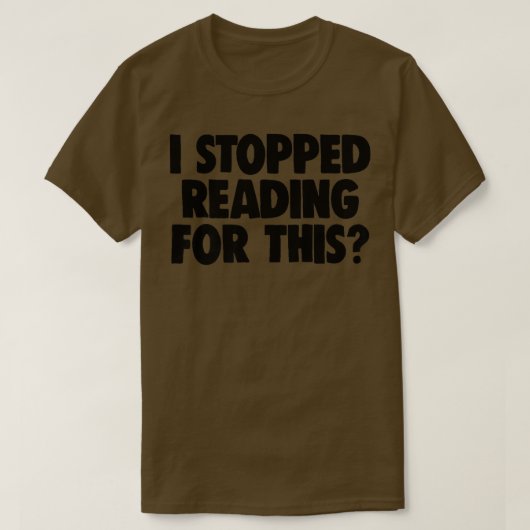 Book Lover Book Nerd Worm I Stopped Reading F T-Shirt (Design vorne)