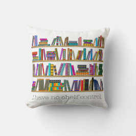 Book Lover's "I have no shelf Kontrolle" personali Kissen