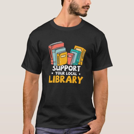 Book Nerds Support Your Local Library Librarian Re T-Shirt (Vorderseite)
