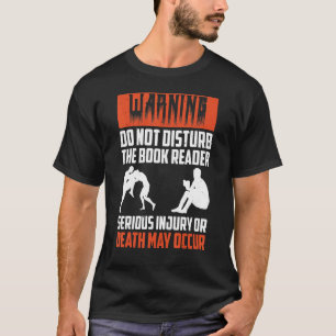 Book Reading Books Warnung stört das Buch nicht T-Shirt