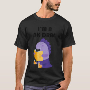 Book Reading Spaß Ich bin ein Buchdrache kein Wurm T-Shirt