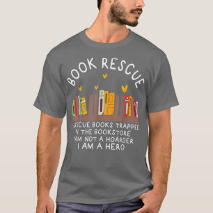 Book Rescue Funny Reading Book Lover World Book Da T-Shirt