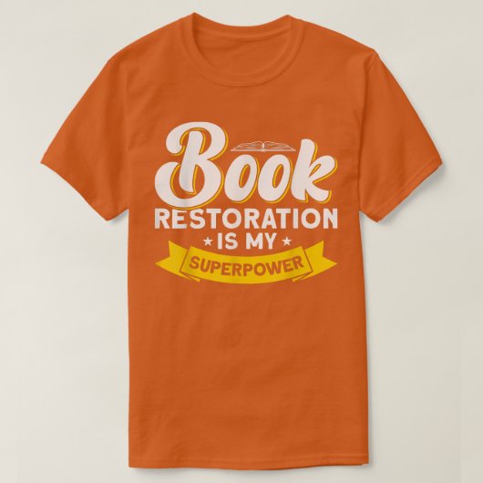 Book Restoration is My Superpower Book Lover T-Shirt (Design vorne)