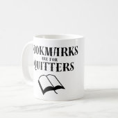 Book Spaß: Buchmarken sind für Quitters Kaffeetasse (Vorderseite Links)