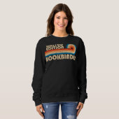 BOOKBINDER Funny Job Title Professionals Geburtsta Sweatshirt (Vorne ganz)