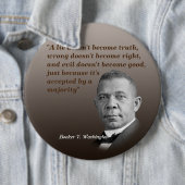 Booker T. Washington Zitat zur Wahrheit, richtig,  Button (Beispiel)
