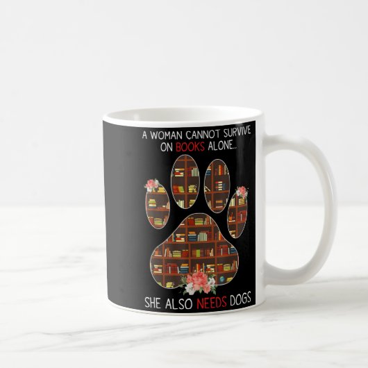 Books And Dogs Funny Quote For Book Loving Women Kaffeetasse (Rechts)
