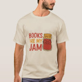 Books Are My Jam - Funny Book Lover T-Shirt (Vorderseite)