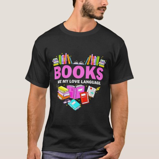 Books Are My Love Language Reading Lover Librarian T-Shirt (Vorderseite)