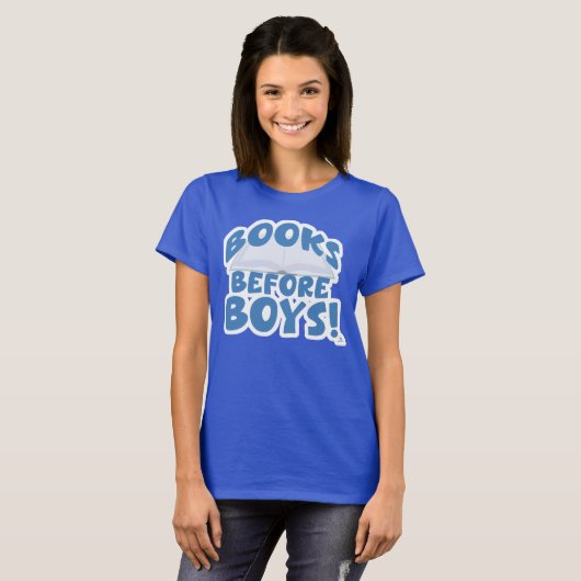 Books Before Boys Cheeky Fun Slogan T-Shirt (Vorne ganz)