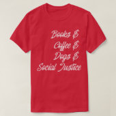 Books Coffee Hogs Social Justice I T-Shirt (Design vorne)