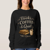 Books, Coffee & Quiet – Dark Academia Book Lover Sweatshirt (Vorderseite)