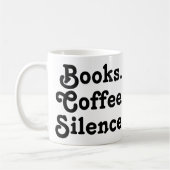 “Books. Coffee. Silence." | Minimalist  Kaffeetasse (Links)