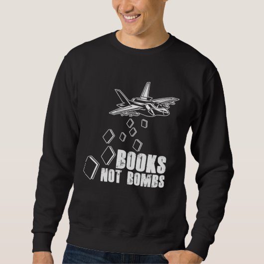 Books Not Bombs Book  Reader Reading Literature Sweatshirt (Vorderseite)