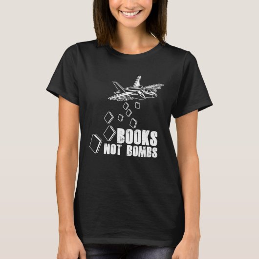 Books Not Bombs Book  Reader Reading Literature T-Shirt (Vorderseite)