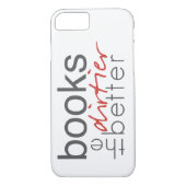 Books the Dirtier the Better iPhone Case (Rückseite)