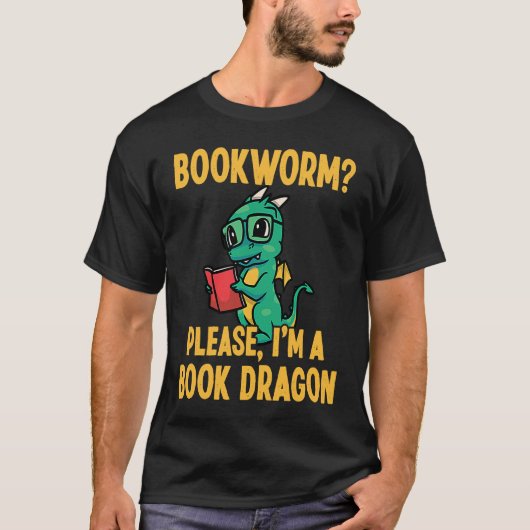 Bookworm Bitte, ich bin Buchdrache T-Shirt (Vorderseite)