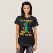 Bookworm Bitte, ich bin Buchdrache T-Shirt (Vorne ganz)