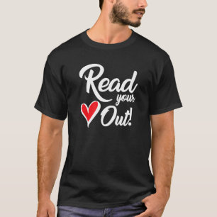 Bookworm Lesen Sie Ihr Herz raus T-Shirt
