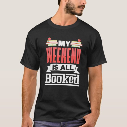Bookworm My Weekend ist die ganze Bibliothek T-Shirt (Vorderseite)