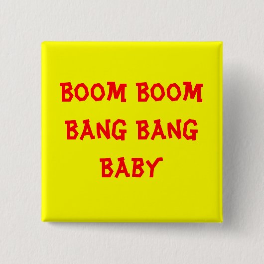 Boom-Boom-Knall-Knall-Baby Button (Vorderseite)