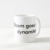 Boom geht das Dynamit! Kaffeetasse (VorderseiteRechts)