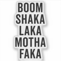 Boom Shaka Laka Funny Zitat