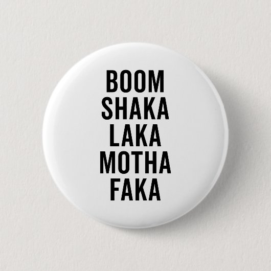 Boom Shaka Laka lustiges Zitat Button (Vorderseite)