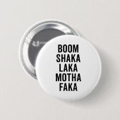 Boom Shaka Laka lustiges Zitat Button (Vorne & Hinten)