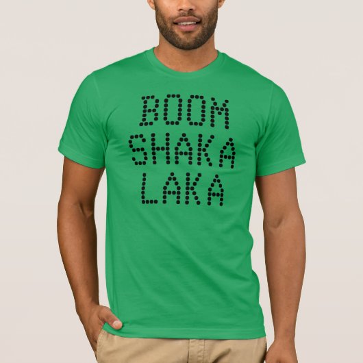 "Boom Shaka Laka" T - Shirt (Vorderseite)