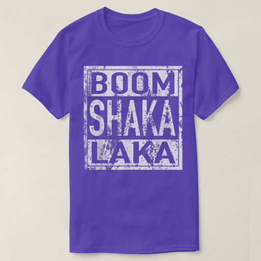 Boom Shaka Laka T Shirt Copy (Design vorne)