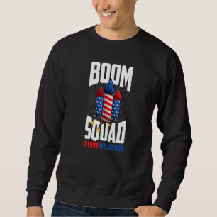 Boom Squad Feuerwerk Direktor 4. Juli Ich leite Si Sweatshirt