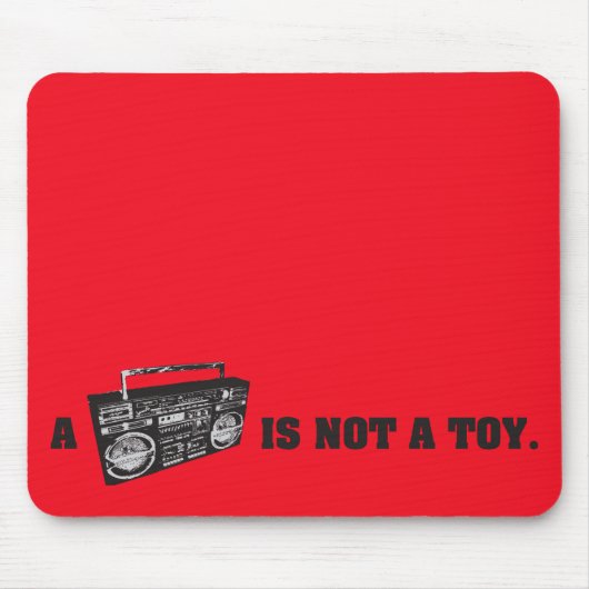 Boombox ist nicht ein Spielzeug Mousepad (Vorne)