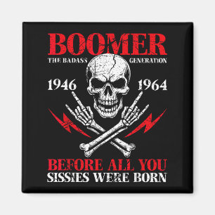 Boomer-Generation schlecht vor all euch Waschlappe Magnet