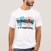Boomerang ist ewig T-Shirt (Vorderseite)