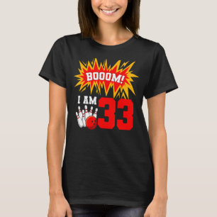 Booom I Bin 33 Bowling Geburtstagsparty Bowler Tag T-Shirt