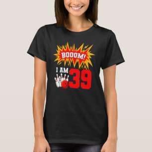 Booom I Bin 39 Bowling Geburtstagsparty Bowler Tag T-Shirt