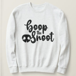 Boop The Snoot Funny Dog Quotes Women's Sweatshirt