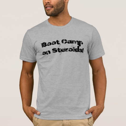 Boot Camp auf Steroiden! T-Shirt (Vorderseite)