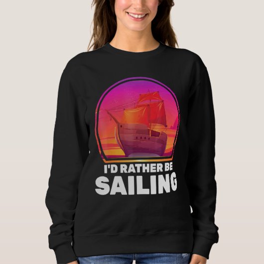 Boote, die ich eher segeln Schifffahrt Kapitän Sweatshirt (Vorderseite)