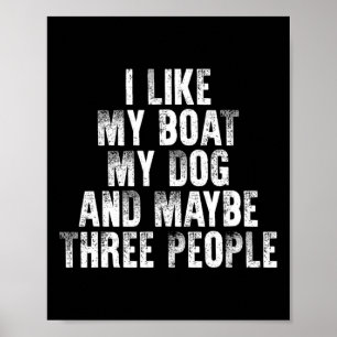 Booten Ich mag mein Boot meinen Hund und vielleich Poster