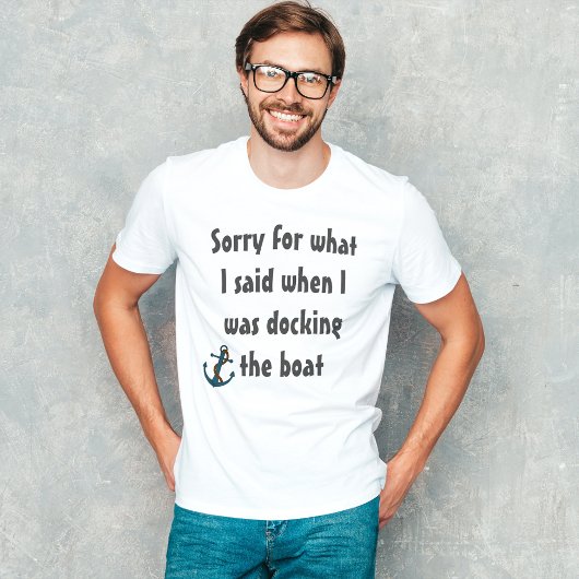 Bootfahren Funny Sprichwort Sorry für das, was ich T-Shirt