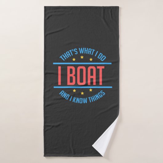 Bootfahren - ich boote und ich kenne die Dinge Badehandtuch (Badehandtuch)