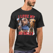 Bootleg I Liebe Mein Hund Individuelle Name & Foto T-Shirt (Vorderseite)