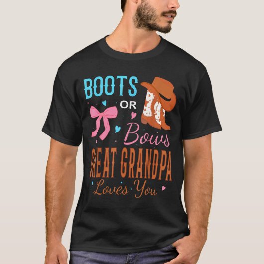 Boots Or Bows Great Grandpa Loves You Gender Revea T-Shirt (Vorderseite)