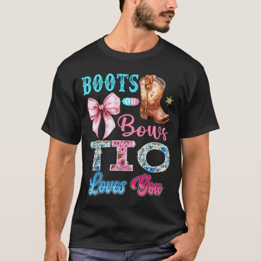 Boots Or Bows Tio Loves You Gender Reveal Western T-Shirt (Vorderseite)