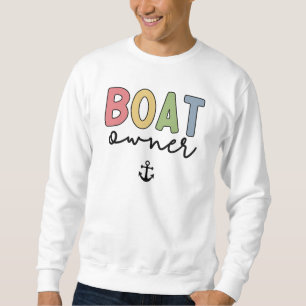 Bootsbesitzer Kapitän New Boat Eigentümer Geschenk Sweatshirt