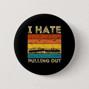 Bootsbesitzer Retro Ich hasse es, das Pontoo herau Button